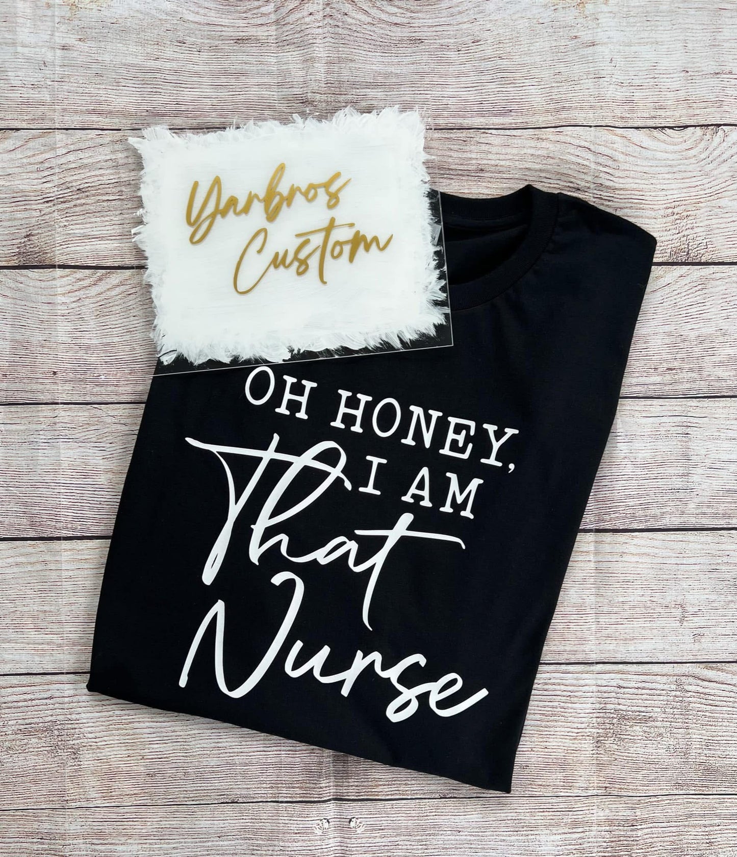 OH HONEY, I AM That Nurse